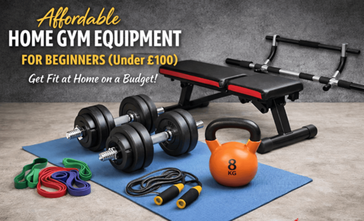 Affordable Home Gym Equipment For Beginners Under 100 UK Guide 2026 Affordable Home Gym Equipment For Beginners Under 100 UK Guide 2026